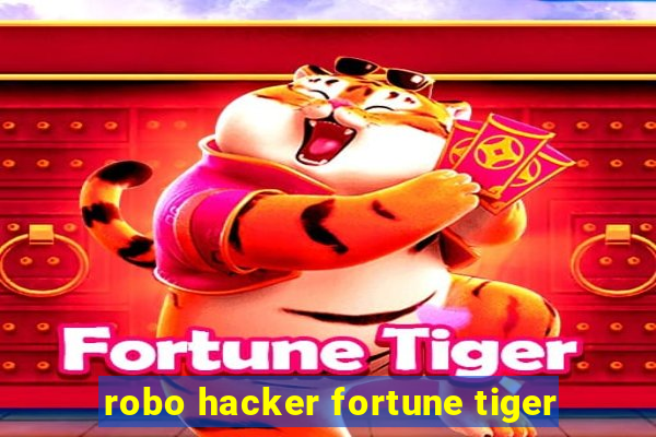 robo hacker fortune tiger